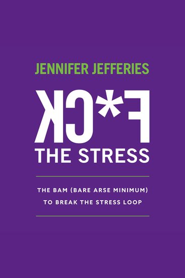 F*CK The Stress - The BAM (BAre Arse Minimun) To Break The Stress Loop - cover