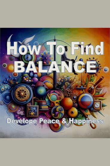 Finding Balance - Develop Peace and Happiness - cover