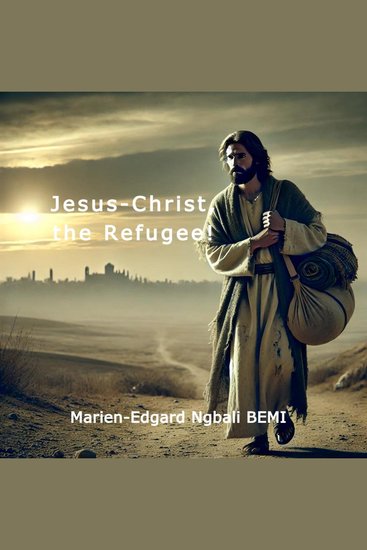 Jesus-Christ the Refugee! - cover