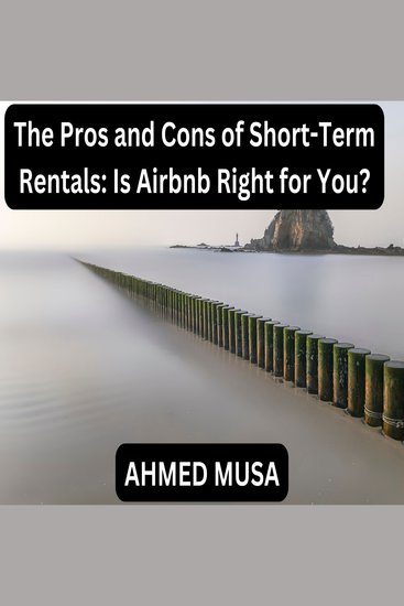 Pros and Cons of Short-Term Rentals The: Is Airbnb Right for You? - cover