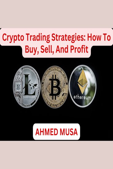 Crypto Trading Strategies How To Buy Sell And Profit - cover