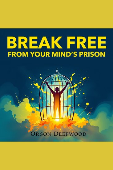 Break Free from Your Mind’s Prison: Conquer Negativity Now! - "Break free from negativity! Dive into our powerful audio lessons for unstoppable positivity and success!" - cover