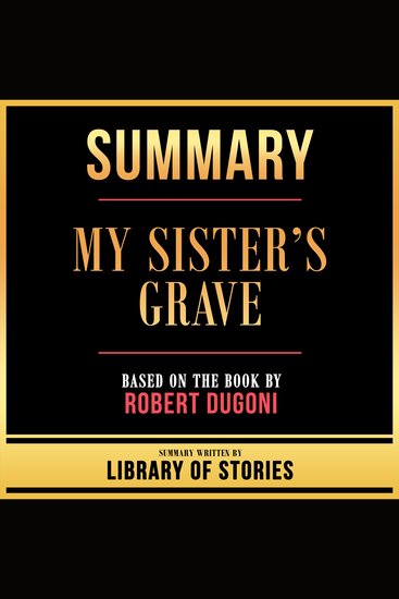 Summary - My Sister’s Grave - Based On The Book By Robert Dugoni - cover