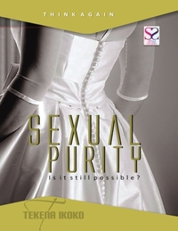Sexual Purity Is It Still Possible?