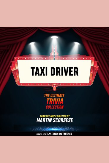 Taxi Driver - The Ultimate Trivia Collection - From The Movie Directed By Martin Scorsese - cover
