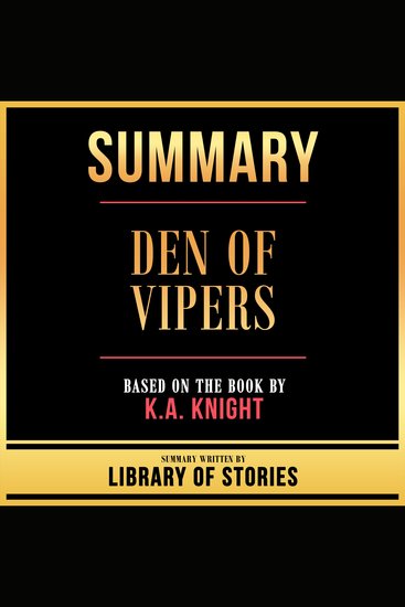 Summary - Den Of Vipers - Based On The Book By KA Knight - cover