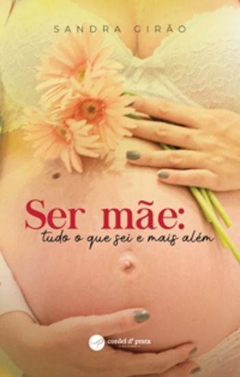 Ser Mãe: tudo o que sei e mais além - cover