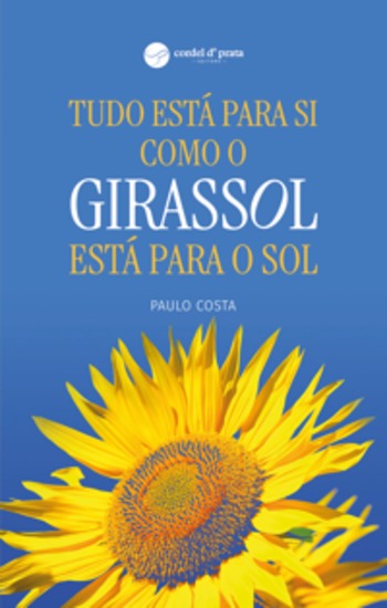 Tudo está para si como o girassol está para o sol - cover