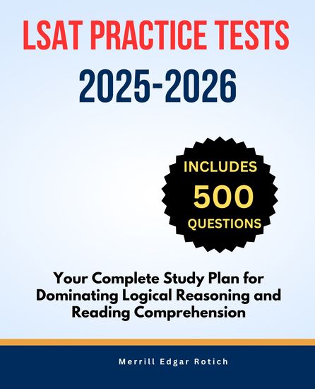 LSAT Practice Tests 2025-2026 - Your Complete Study Plan for Dominating Logical Reasoning and Reading Comprehension - cover