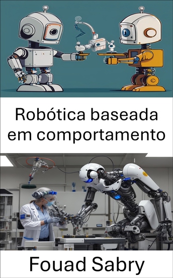 Robótica baseada em comportamento - Projetando sistemas inteligentes para aprendizagem adaptativa e interação - cover