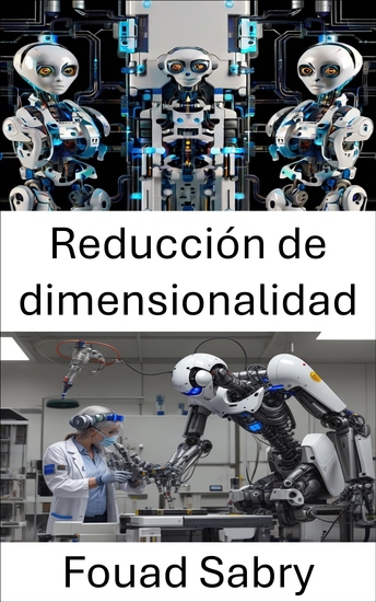 Reducción de dimensionalidad - Avances en el procesamiento de datos para sistemas inteligentes - cover