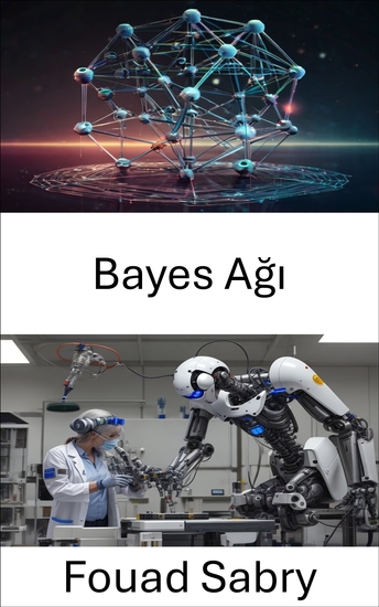 Bayes Ağı - Robotik Sistemlerde Belirsizliğin Modellenmesi - cover