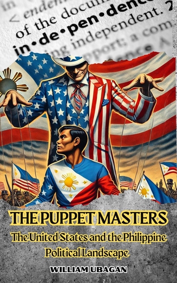 The Puppet Masters - The United States and the Philippine Political Landscape - cover