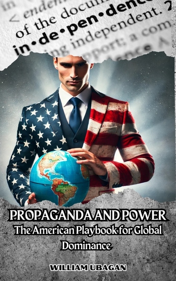 Propaganda and Power - The American Playbook for Global Dominance - cover