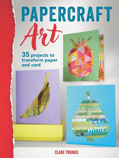 Papercraft Art - 35 ways to transform paper and card into homewares decorations stationery and more - cover