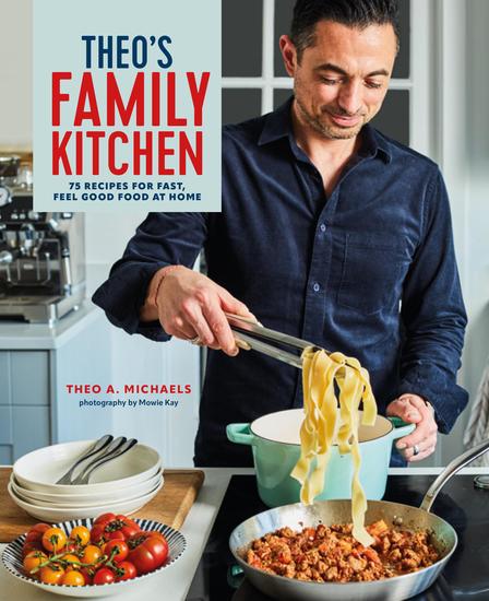 Theo's Family Kitchen - 75 recipes for fast feel good food at home - cover