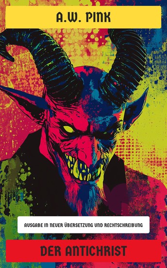 Der Antichrist - Ausgabe in neuer Übersetzung und Rechtschreibung - cover