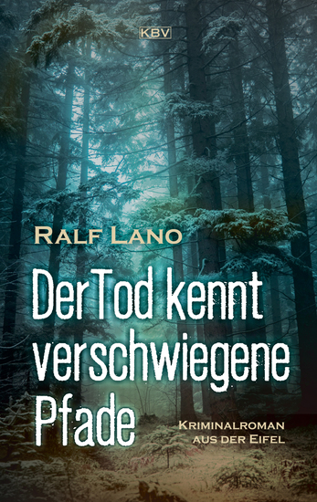 Der Tod kennt verschwiegene Pfade - Kriminalroman aus der Eifel - cover