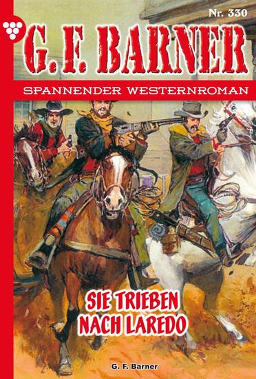 Sie trieben nach Laredo - GF Barner 330 – Western - cover