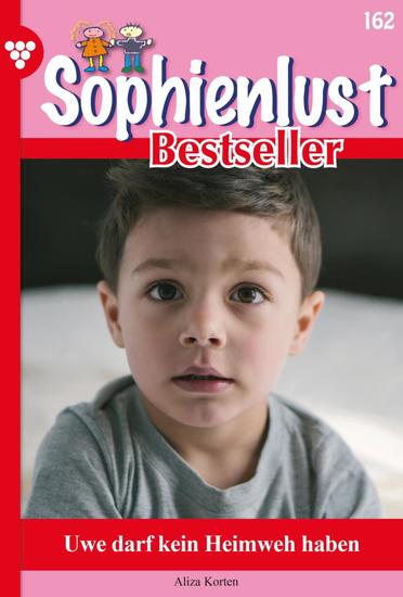 Uwe darf kein Heimweh haben - Sophienlust Bestseller 162 – Familienroman - cover
