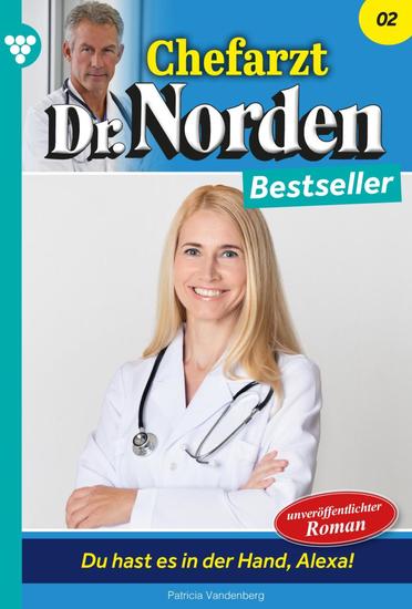 Du hast es in der Hand Alexa! - Chefarzt Dr Norden Bestseller 2 – Arztroman - cover