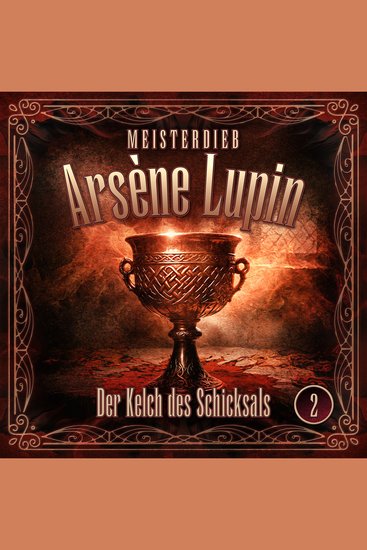 Meisterdieb Arsène Lupin - Folge 2: Der Kelch des Schicksals - cover