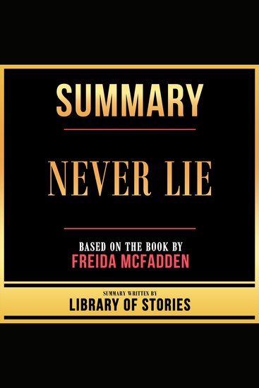 Summary - Never Lie - Based On The Book By Freida Mcfadden - cover