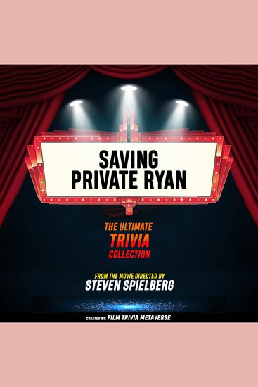 Saving Private Ryan- The Ultimate Trivia Collection - From The Movie Directed By Steven Spielberg - cover