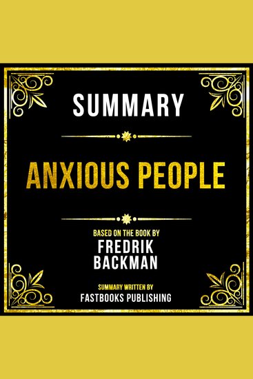 Summary - Anxious People - Based On The Book By Fredrik Backman - cover