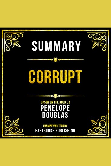 Summary - Corrupt - Based On The Book By Penelope Douglas - cover