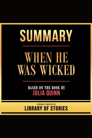 Summary - When He Was Wicked - Based On The Book By Julia Quinn - cover