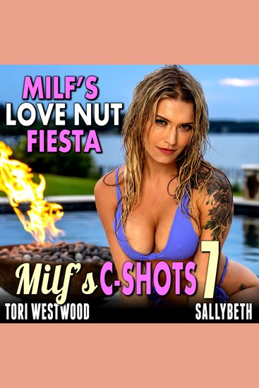 MILF’s Love-Nut Fiesta : MILF’s C-Shots 7 (MILF Breeding Age Gap Multiple Climax Erotica) - cover