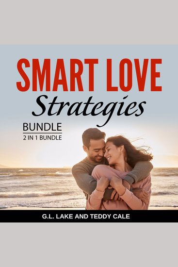 Smart Love Strategies Bundle 2 in 1 Bundle - Smart Dating Tips and Dating and Relationship Success - cover