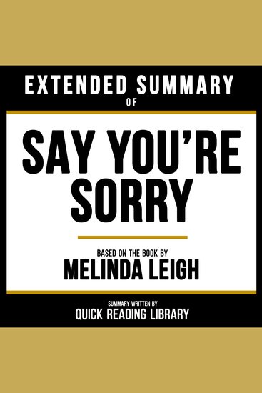 Extended Summary - Say You’re Sorry - Based On The Book By Melinda Leigh - cover