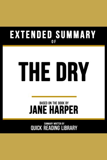 Extended Summary - The Dry - Based On The Book By Jane Harper - cover
