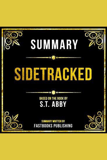 Summary - Sidetracked - Based On The Book By ST Abby - cover