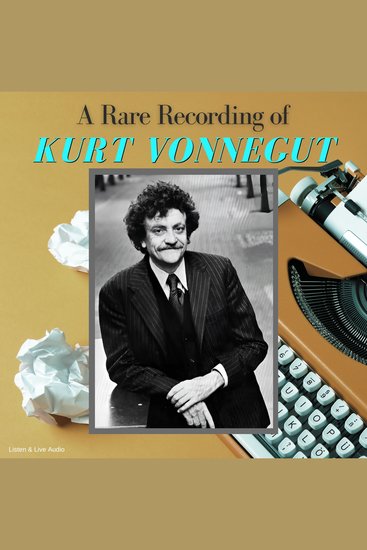 A Rare Recording of Kurt Vonnegut - cover