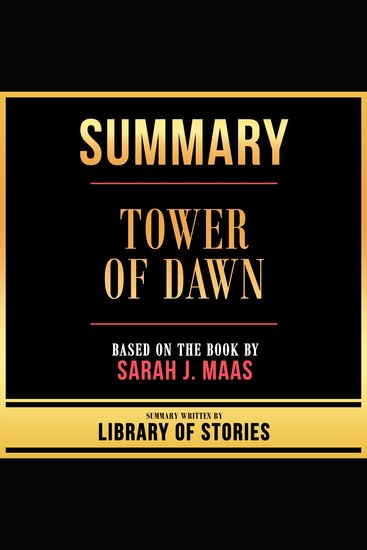 Summary - Tower Of Dawn - Based On The Book By Sarah J Maas - cover