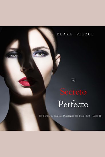 El Secreto Perfecto (Un Thriller de Suspense Psicológico con Jessie Hunt—Libro 11) - Narrado digitalmente usando una voz sintetizada - cover