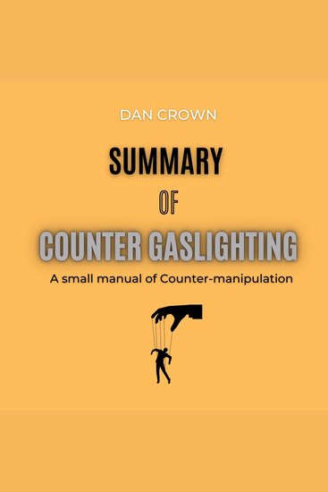 Summary of Counter Gaslighting - A small manual of Counter-manipulation - cover