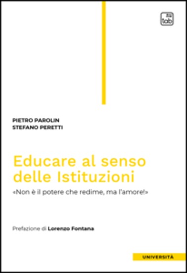 Educare al senso delle Istituzioni - “Non è il potere che redime ma l’amore!” - cover