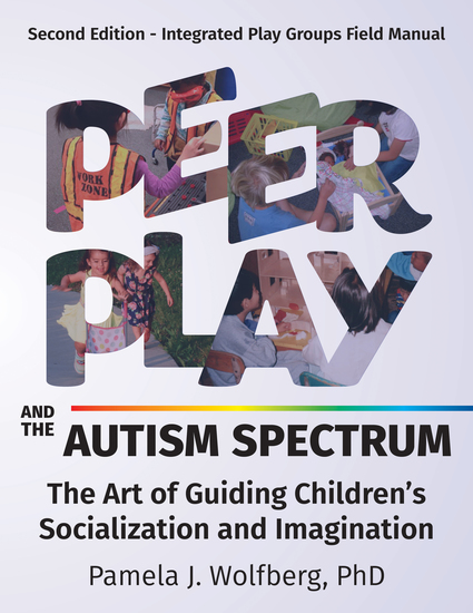 Peer Play and the Autism Spectrum - The Art of Guiding Children's Socialization and Imagination - cover
