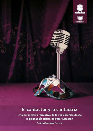 El cantactor y la cantactriz - Una perspectiva formativa de la voz escénica desde la pedagogía crítica de Peter Mclaren - cover