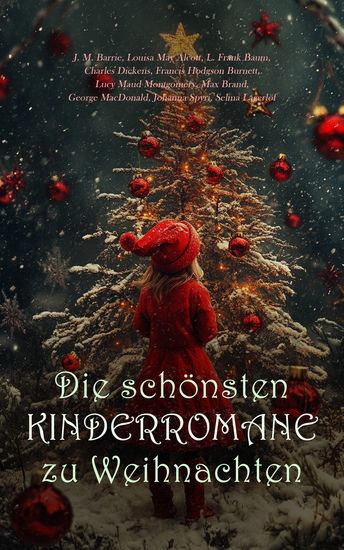 Die schönsten Kinderromane zu Weihnachten - Der kleine Prinz Peter Pan Kleine Frauen Black Beauty Anne auf Green Gables Oliver Twist Heidi Der kleine Lord - cover