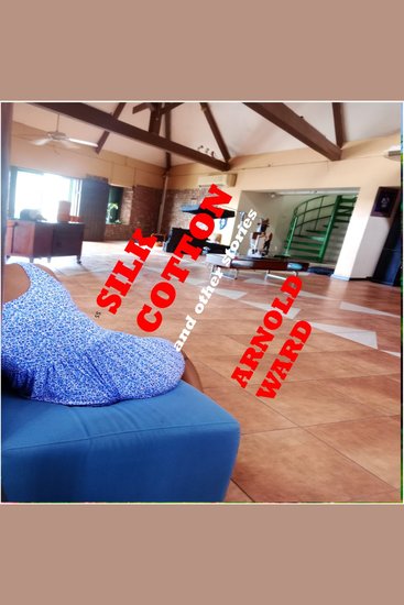 Silk Cotton - And Other Stories - cover