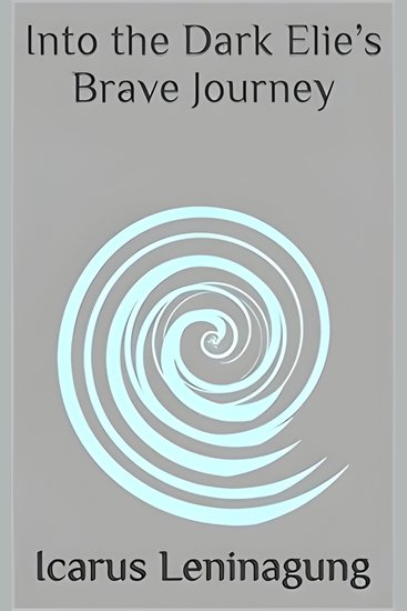 Into the Dark Elie’s Brave Journey - cover