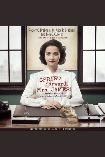 Spring Forward Mrs James! - A novelization of the musical stage play - cover