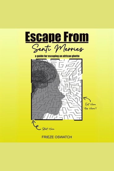 Escape From Senti Merries - A raw guide for escaping an African ghetto - cover