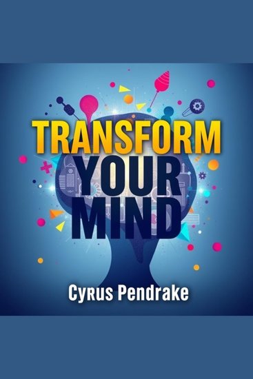 Transform Your Mind: Secrets to Unleash Your Inner Genius - "Elevate your thinking! Explore dynamic audio lessons that reveal secrets to unlocking your true genius within" - cover