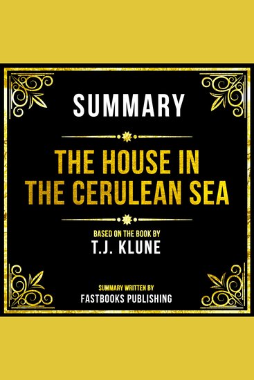 Summary - The House In The Cerulean Sea - Based On The Book By TJ Klune - cover